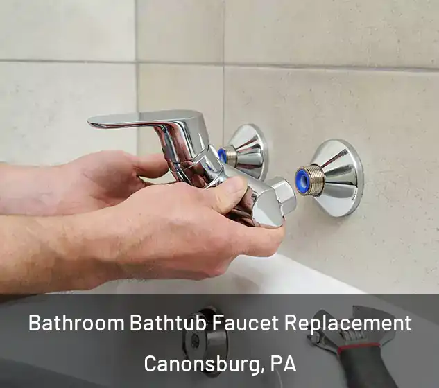  Bathroom Bathtub Faucet Replacement Canonsburg, PA