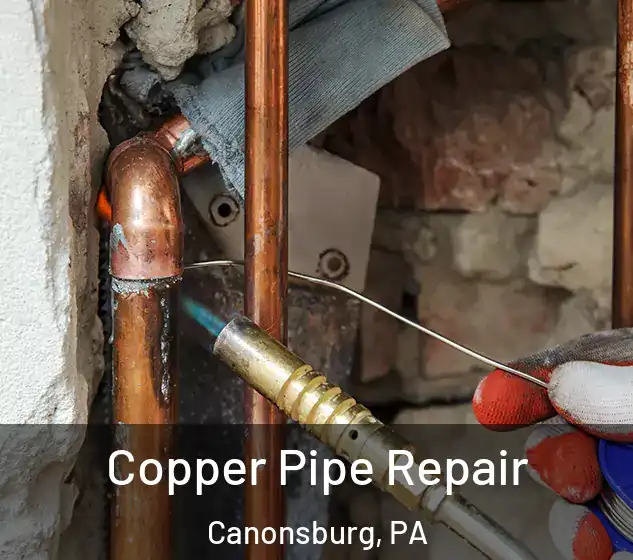  Copper Pipe Repair Canonsburg, PA