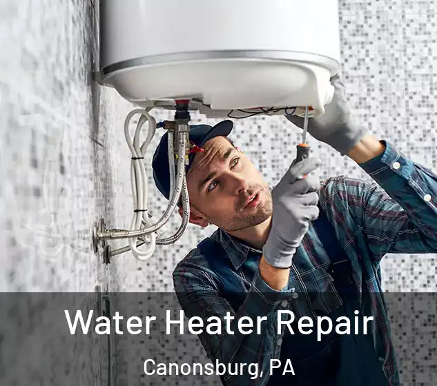  Water Heater Repair Canonsburg, PA