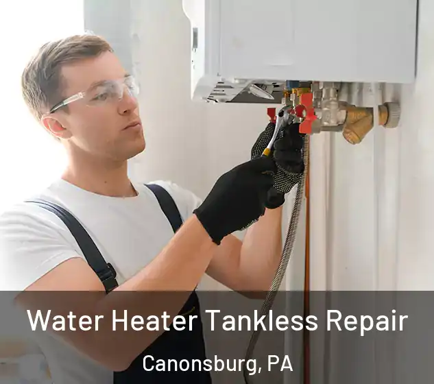  Water Heater Tankless Repair Canonsburg, PA
